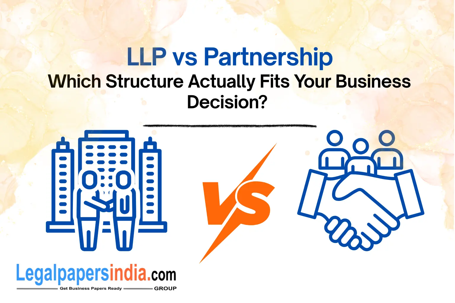 LLP vs Partnership: Which Structure Actually Fits Your Business Decision?